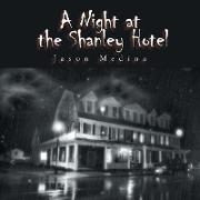 A Night at the Shanley Hotel
