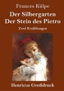 Der Silbergarten / Der Stein des Pietro (Großdruck)