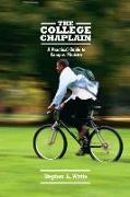 The College Chaplain: A Practical Guide to Campus Ministry [With CD]
