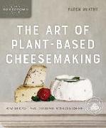 The Art of Plant-Based Cheesemaking, Second Edition