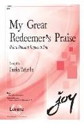 My Great Redeemer's Praise: O for a Thousand Tongues to Sing