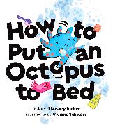 How to Put an Octopus to Bed