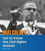 Malcolm X: Get to Know the Civil Rights Activist