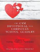 The CSM Devotional for Christian School Leaders: A Journey of Challenge, Comfort, and Transformation