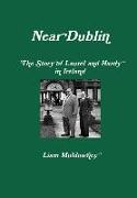 "Near Dublin" The Story of Laurel and Hardy in Ireland