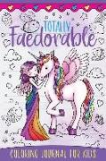 Totally Faedorable Coloring Journal for Kids