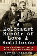 A Holocaust Memoir of Love & Resilience