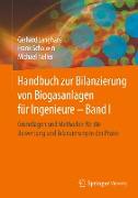 Handbuch zur Bilanzierung von Biogasanlagen für Ingenieure ¿ Band I