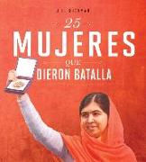 25 Mujeres Que Dieron Batalla