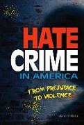 Hate Crime in America: From Prejudice to Violence