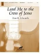 Lead Me to the Cross of Jesus