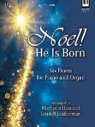Noel! He Is Born: Six Duets for Piano and Organ