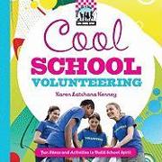 Cool School Volunteering: [Fun Ideas and Activities to Build School Spirit]