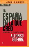 La España En La Que Creo (Narración En Castellano): En Defensa de la Constitución