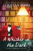 A Whisker in the Dark: A purrfectly unputdownable cozy mystery