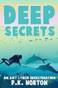Deep Secrets: An Amy Lynch Investigation
