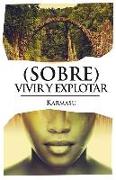 (Sobre) vivir y explotar