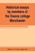 Historical essays by members of the Owens college, Manchester