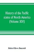 History of the Pacific states of North America (Volume XIV) California Vol. II 1801-1824