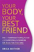 Your Body, Your Best Friend