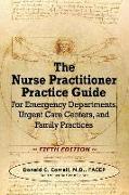 The Nurse Practitioner Practice Guide - FIFTH EDITION: For Emergency Departments, Urgent Care Centers, and Family Practices