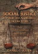 Social Justice: The Bible and Applications for Our Times