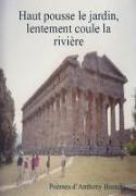 Haut pousse le jardin, lentement coule la rivière