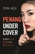 Penang Undercover: Includes Hatyai, Bangkok and Kuala Lumpur