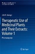 Therapeutic Use of Medicinal Plants and Their Extracts: Volume 1