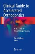 Clinical Guide to Accelerated Orthodontics