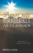 Dagar när himmelriket är på jorden