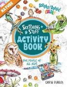 Sketching Stuff Activity Book - Nature: For People Of All Ages