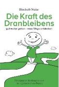 Die Kraft des Dranbleibens