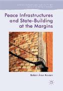 Peace Infrastructures and State-Building at the Margins