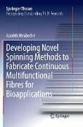 Developing Novel Spinning Methods to Fabricate Continuous Multifunctional Fibres for Bioapplications