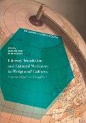 Literary Translation and Cultural Mediators in 'Peripheral' Cultures