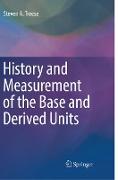 History and Measurement of the Base and Derived Units