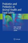 Probiotics and Prebiotics in Animal Health and Food Safety