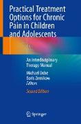 Practical Treatment Options for Chronic Pain in Children and Adolescents