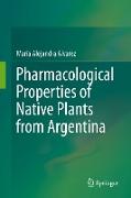 Pharmacological Properties of Native Plants from Argentina