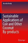 Sustainable Applications of Coir and Other Coconut By-products