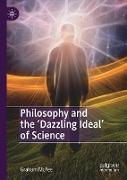 Philosophy and the 'Dazzling Ideal' of Science