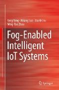 Fog-Enabled Intelligent IoT Systems