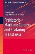 Prehistoric Maritime Cultures and Seafaring in East Asia