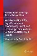 Next-Generation ADCs, High-Performance Power Management, and Technology Considerations for Advanced Integrated Circuits