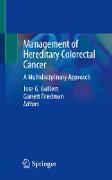 Management of Hereditary Colorectal Cancer