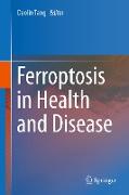 Ferroptosis in Health and Disease