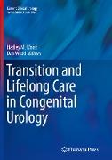 Transition and Lifelong Care in Congenital Urology