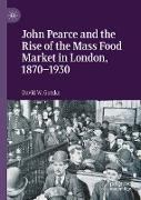 John Pearce and the Rise of the Mass Food Market in London, 1870¿1930