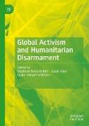 Global Activism and Humanitarian Disarmament